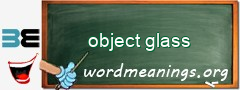 WordMeaning blackboard for object glass